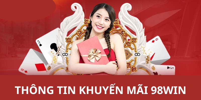 khuyen-mai-98win-thong-tin