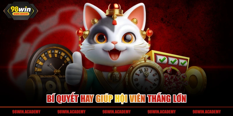 Bí quyết hay giúp hội viên thắng lớn 