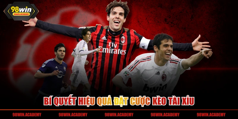 Bí quyết hiệu quả đặt cược kèo tài xỉu