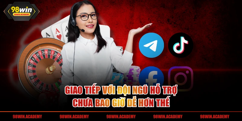 Giao tiếp với đội ngũ hỗ trợ chưa bao giờ dễ hơn thế