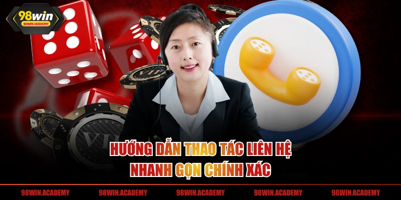 Hướng dẫn thao tác liên hệ nhanh gọn chính xác