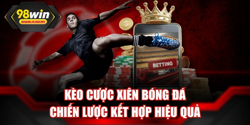 Kèo Cược Xiên Bóng Đá