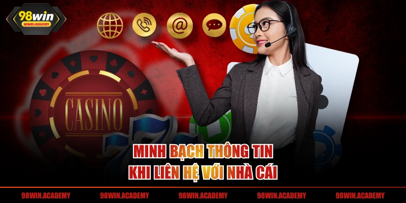Minh bạch thông tin khi liên hệ với nhà cái