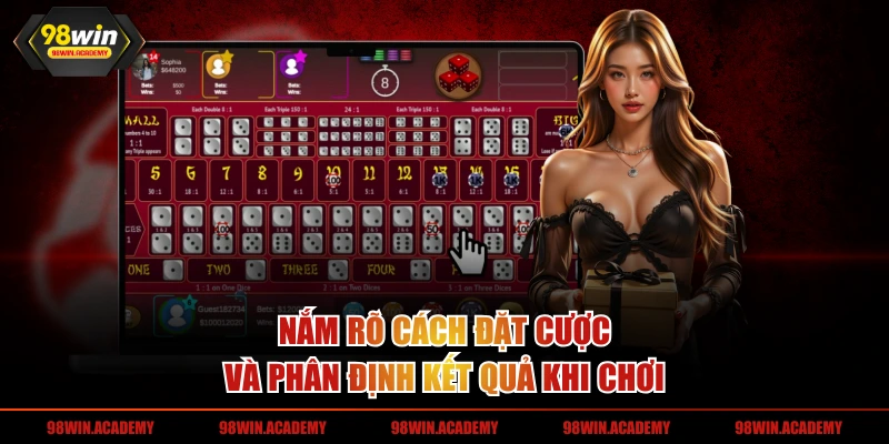 Nắm rõ cách đặt cược và phân định kết quả khi chơi