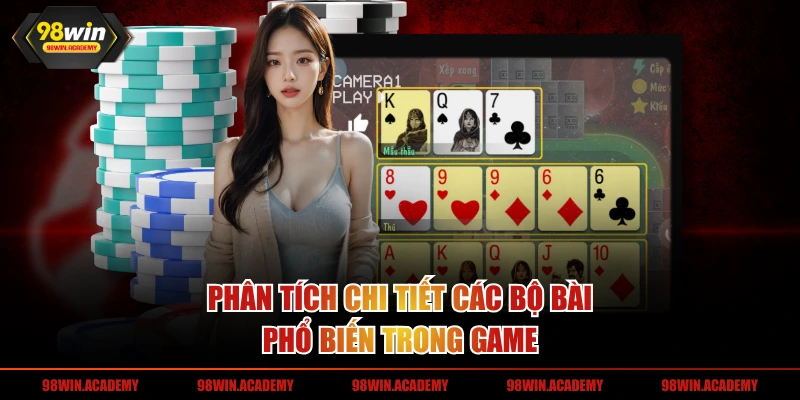 Phân tích chi tiết các bộ bài phổ biến trong game