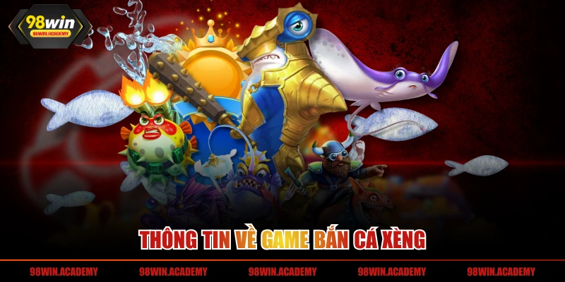 Thông tin về game bắn cá xèng