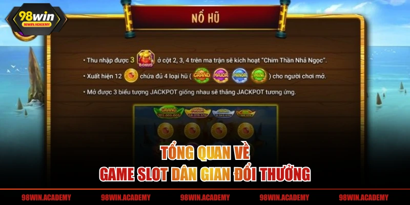 Tổng quan về game slot dân gian đổi thưởng  
